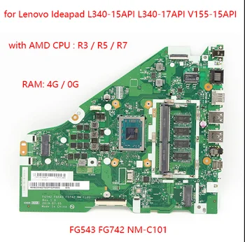 FG543 FG742 NM-C101 dla Lenovo Ideapad L340-15API L340-17API V155-15API płyta główna laptopa z procesorem AMD R3 R5 R7 RAM 4G 100% tes