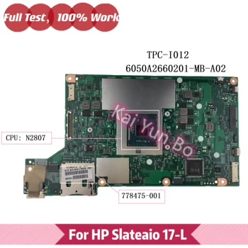 TPC-I012 6050A2660201-MB-A02 Do HP Slateaio 17-L płyta główna laptopa 778475-001 778475-601 778475-501 z procesorem N2807 32G